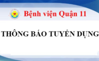 Thông báo tuyển dụng Bệnh viện Quận 11